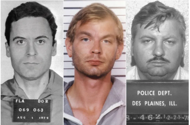 Ted Bundy, Jeffrey Dahmer, John Wayne Gacy.